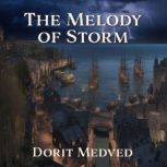 The Melody of Storm, Dorit Medved