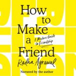 How to Make a Friend, Radha Agrawal