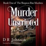 Murder Unscripted, D R Johnson