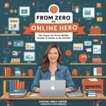From Zero to Online Hero, Emily Carter