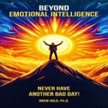 Beyond Emotional Intelligence, Drew Gold