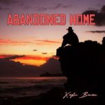 Abandoned Home, Kaylee Banion