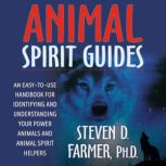 Animal Spirit Guides, Steven D. Farmer, PhD