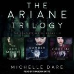 The Ariane Trilogy The Complete Series, Books 1-3, Michelle Dare