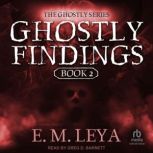 Ghostly Findings, E.M. Leya