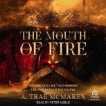 The Mouth of Fire, A. Trae McMaken