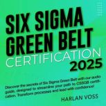 Six Sigma Green Belt  CSSGB Certific..., Harlan Voss