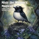 Misty the Magpies Magical Nest, Kelly Johnson