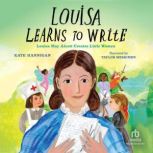 Louisa Learns to Write, Kate Hannigan