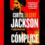 Complice, Curtis 50 Cent Jackson