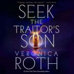 Seek the Traitors Son, Veronica Roth