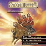 The Weakness (Animorphs #37), K. A. Applegate