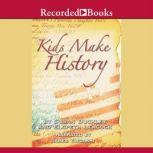 Kids Make History A New Look at America's History, Susan Buckley