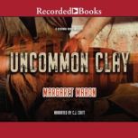 Uncommon Clay, Margaret Maron