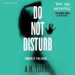 Do Not Disturb, A. R. Torre