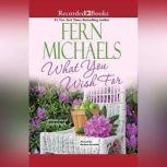 What You Wish For, Fern Michaels