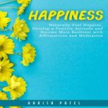 Happiness Naturally Feel Happier, De..., Harita Patel