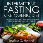 Intermittent Fasting and Ketogenic Di..., Jessica C. Harwell