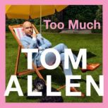 Too Much, Tom Allen