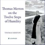 Thomas Merton on the Twelve Steps of ..., Thomas Merton