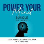 Power Your Mind Bundle 3 IN 1 Bundle..., Liam Rabers
