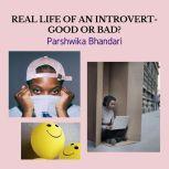 LIFE OF AN INTROVERT- GOOD OR BAD? Talking about real life of an introvert and sharing some tips, Parshwika Bhandari