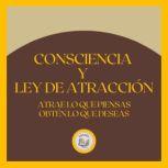 Consciencia y Ley de atraccion Atrae..., LIBROTEKA