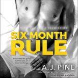Six Month Rule, A.J. Pine