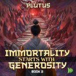 Immortality Starts with Generosity 2, Plutus