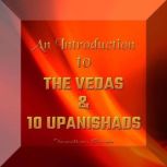 An Introduction to the Vedas and 10 Upanishads, Tavamithram Sarvada