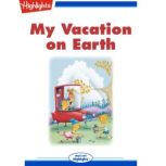 My Vacation on Earth, Highlights for Children