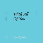 With All Of You, David Chislett