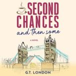 Second Chances and Then Some, G.T. London