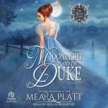 Moonlight and the Duke, Meara Platt