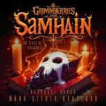 Grimmberries For Samhain, Mark Steven Nordlund