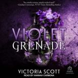 Violet Grenade, Victoria Scott