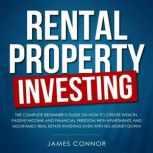 Rental Property Investing Complete B..., James Connor