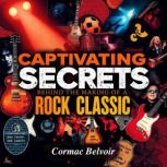 Captivating Secrets Behind the Making..., Cormac Belvoir