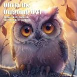 Olivia the Outgoing Owl, Kelly Johnson