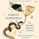 Forest Euphoria, Patricia Ononiwu Kaishian