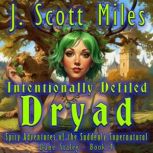 Intentionally Defiled Dryad, J. Scott Miles