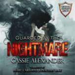 Guarded by the Nightmare, Cassie Alexander