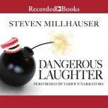 Dangerous Laughter Short Story Collection, Steven Millhauser