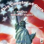 This Country of Ours, Part 2 Stories of Virginia, Henrietta Elizabeth Marshall