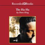 The HaHa, Dave King
