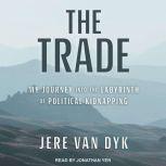 The Trade, Jere Van Dyk