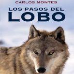 Los pasos del lobo, Carlos Montes