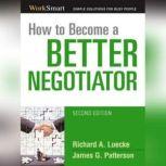 How to Become a Better Negotiator, Richard A. Luecke