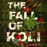 The Fall of Koli, M. R. Carey