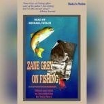 Zane Grey On Fishing, Zane Grey